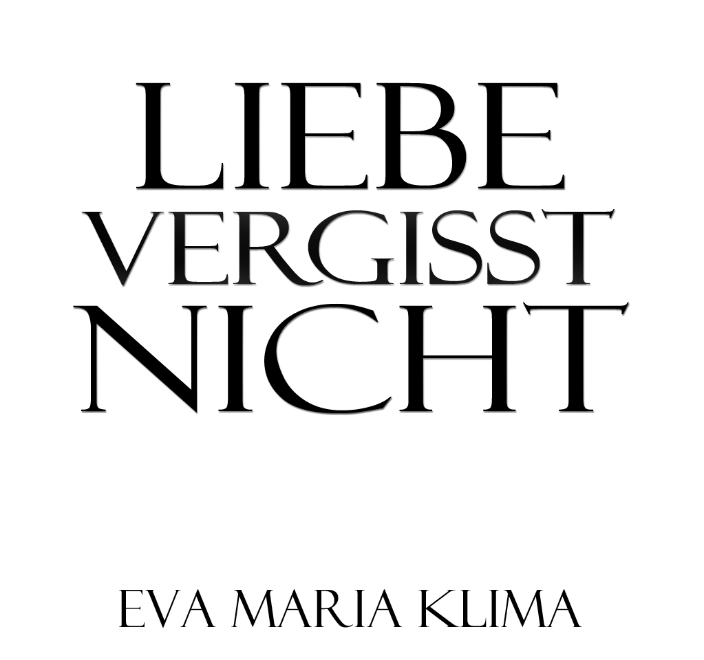 AUCH WENN DU MICH VERGISST von EVA MARIA KLIMA