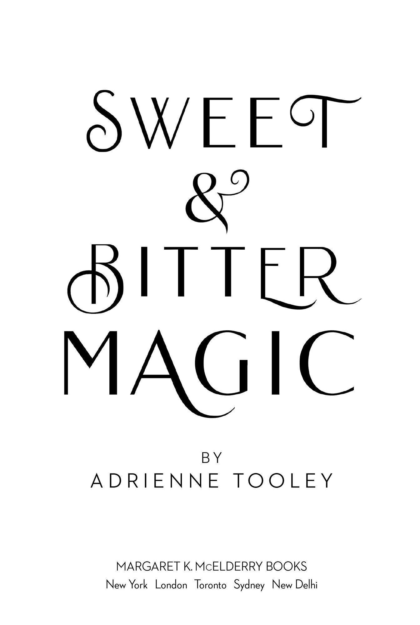 Sweet & Bitter Magic by Adrienne Tooley, Margaret K. McElderry Books