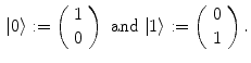 $$\begin{aligned} |0\rangle := \left( \begin{array}{c}1 \\ 0 \end{array}\right) \ \mathrm {and} \ |1\rangle := \left( \begin{array}{c}0 \\ 1 \end{array}\right) . \end{aligned}$$