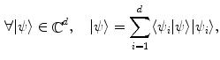 $$\begin{aligned} \forall |\psi \rangle \in \mathop {\mathbb {C}}\nolimits ^d, \quad |\psi \rangle = \sum \limits _{i=1}^d \langle \psi _i | \psi \rangle |\psi _i\rangle , \end{aligned}$$