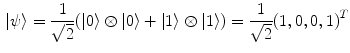 $$\begin{aligned} |\psi \rangle = \frac{1}{\sqrt{2}}(|0\rangle \otimes |0\rangle +|1\rangle \otimes |1\rangle ) = \frac{1}{\sqrt{2}}( 1, 0 ,0 ,1 )^T \end{aligned}$$