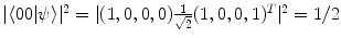 $$|\langle 00 | \psi \rangle |^2 = |(1,0,0,0) \frac{1}{\sqrt{2}}(1,0,0,1)^T|^2 = 1/2$$