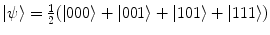 $$|\psi \rangle = \frac{1}{2}(|000\rangle + |001\rangle + |101\rangle + |111\rangle )$$