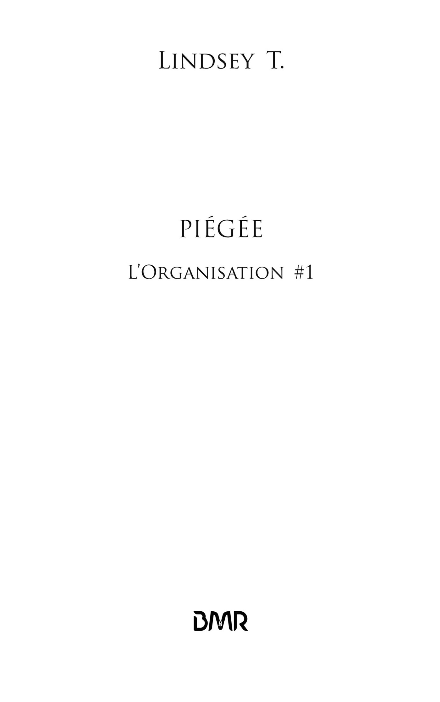 Page de titre : T. Lindsey, PIÉGÉE (L’Organisation #1), Hachette Jeunesse