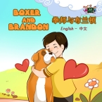 Macintosh HD:Users:innanusinskyshmuilov:Disk:Inna:My books:My books:small images:website:Boxer:Chinese:Boxer-and-Brandon-Biingual-English-Chinese-Mandarin-dog-friendship-story-for-kids-cover.jpg