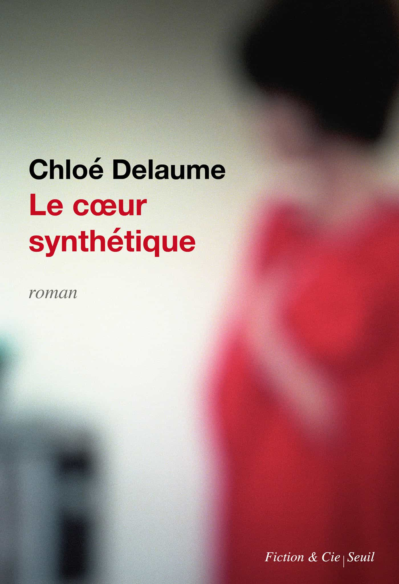 Couverture : Chloé Delaume, Le cœur synthétique, Éditions du Seuil