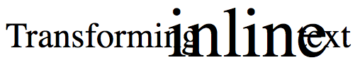 transforms scaling scale function elements resizing inline elements Using the scale function on inline text can have unwanted results