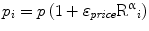 
$$ {p}_i = p\left(1 + {\varepsilon}_{\it price}{{\mathrm{R}}^{\upalpha}}_i\right) $$
