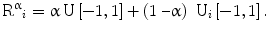 
$$ {{\mathrm{R}}^{\upalpha}}_i=\upalpha\, \mathrm{U}\left[-1,1\right] + \left(1\ \hbox{--} \upalpha \right)\ {\mathrm{U}}_i\left[-1,1\right]. $$
