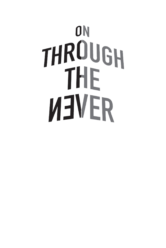 Half Title of On Through the Never