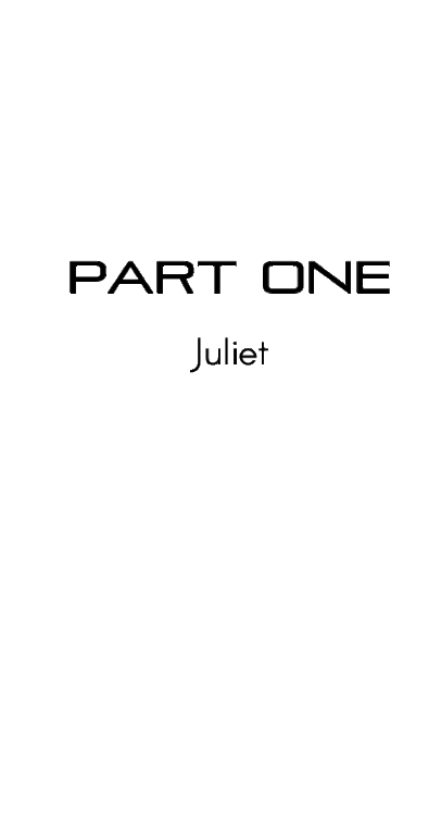 Part One: Juliet