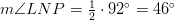 m \angle LNP=\frac{1}{2} \cdot 92^\circ=46^\circ