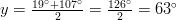 y=\frac{19^\circ+107^\circ}{2}=\frac{126^\circ}{2}=63^\circ