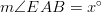 m \angle EAB = x^\circ