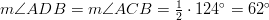 m \angle ADB=m \angle ACB=\frac{1}{2} \cdot 124^\circ=62^\circ