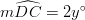 m \widehat{DC}= 2y^\circ