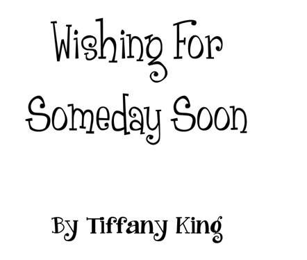 Wishing For Someday Soon title page.jpg