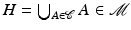 $$H=\bigcup _{A\in \mathcal {C}}A\in \mathcal {M}$$