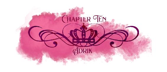 Chapter Ten Adrik