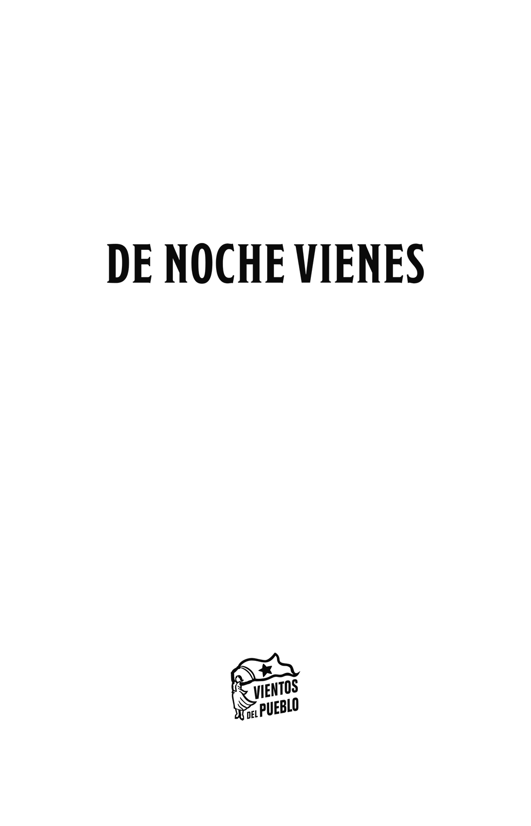 De noche vienes / Vientos del Pueblo