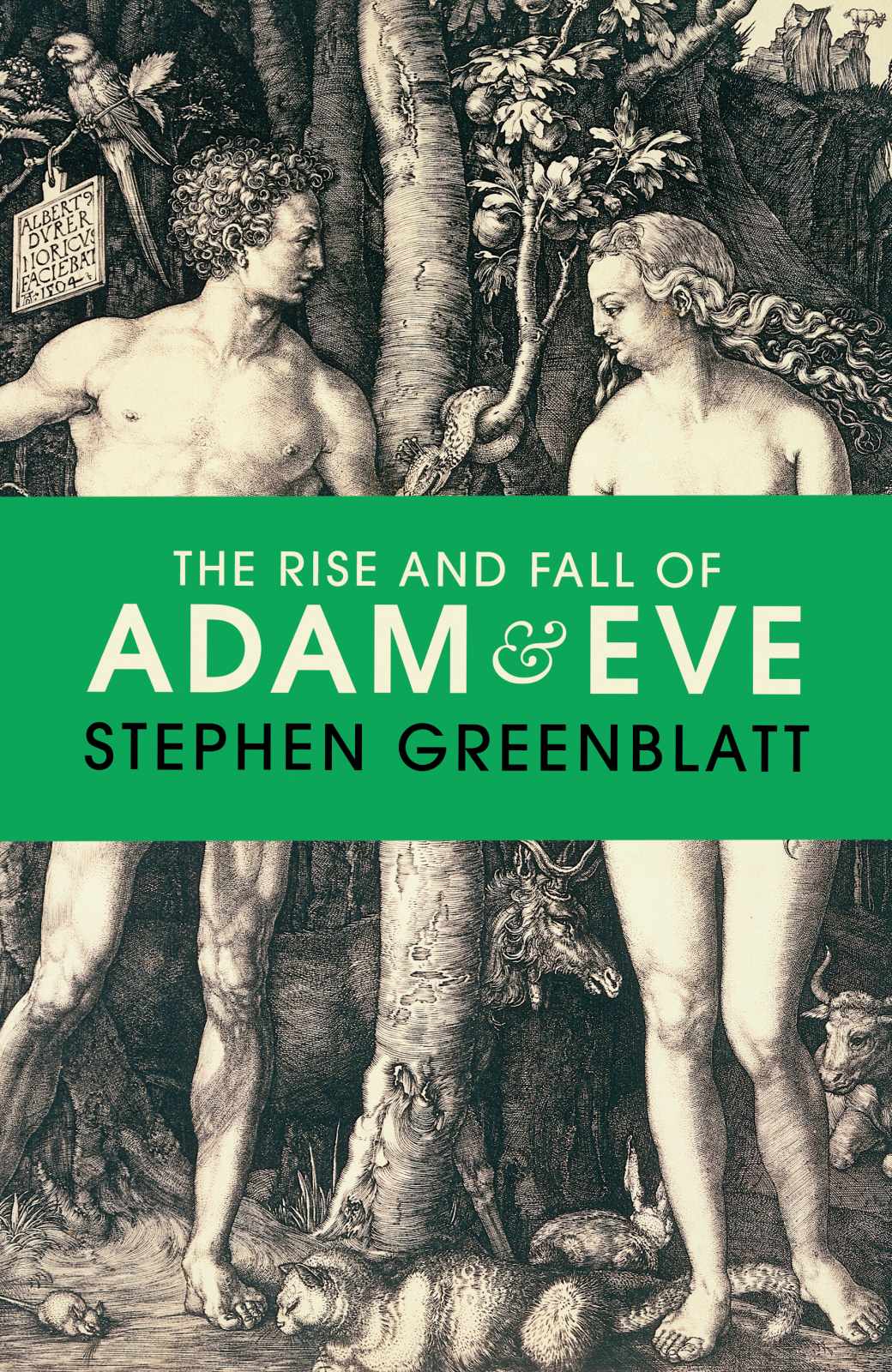 The Rise and Fall of Adam and Eve Stephen Greenblatt