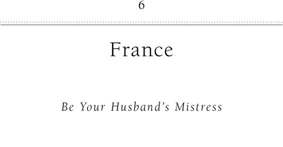 6 France Be Your Husband’s Mistress