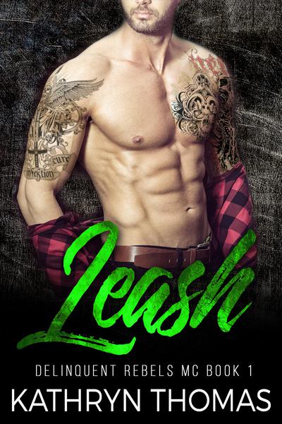 Leash: A Bad Boy Motorcycle Club Romance