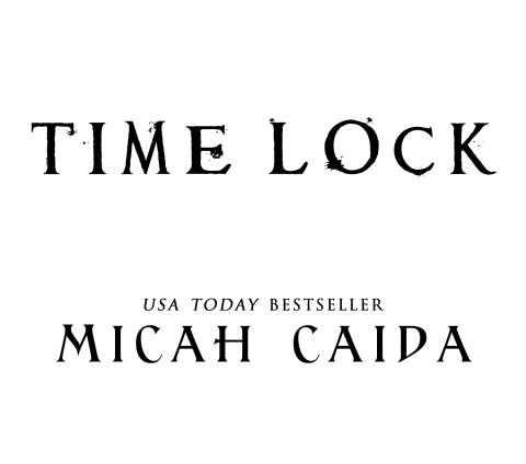 C:\Users\JenniferLitteken\Dropbox\TheKillionGroup\HR_Covers\6-ForJenn\2-TitlePages\MicahCaida_TimeLock_BW.jpg