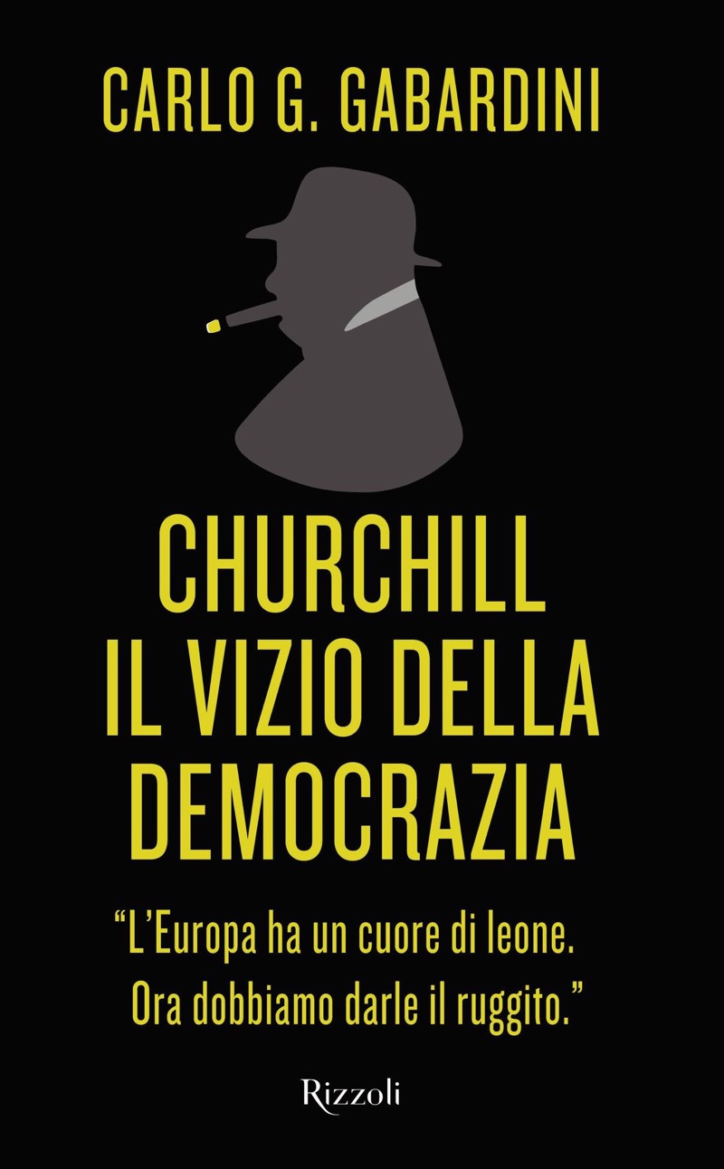 Copertina. «Churchill, il vizio della democrazia» di Carlo Gabardini