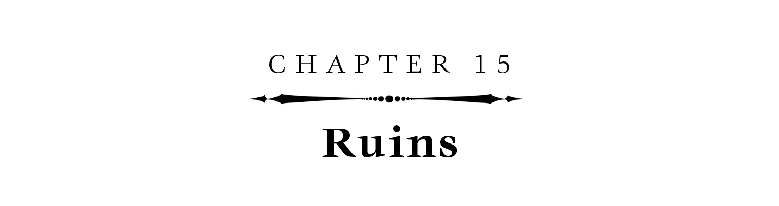 Chapter 15: Ruins