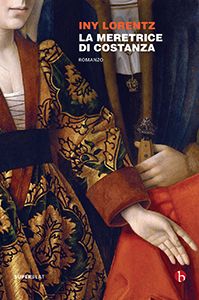 Copertina del libro «La meretrice di Costanza» di Iny Lorentz, edizione Superbeat. L'immagine mostra il particolare di un dipinto di Petrus Christus «Un orefice nella sua bottega»