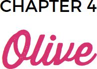 Chapter 4: Olive