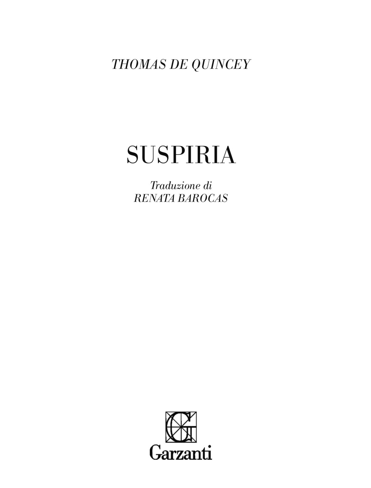 Thomas De Quincey: Suspiria. Traduzione di Renata Barocas – Garzanti