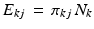 
$$ {E_{kj}}\, = \,{\pi _{kj}}\,{N_k} $$
