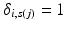 
$\delta _{i,s(j)}=1$
