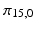 
$\pi _{15,0}$
