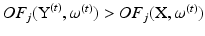 
$OF_j (\text{Y}^{(t)}, \omega ^{(t)})>OF_j(\text{X}, \omega ^{(t)})$
