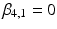 
$\beta _{4,1}=0$
