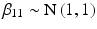 
$\beta _{11} \sim \textrm {N}\left ( {1,1} \right )$
