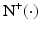 
$\textrm {N}^{+}(\cdot )$
