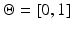 
$\Theta =[0,1]$
