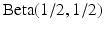 
$\textrm {Beta}(1/2,1/2)$
