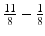 
$\frac {11}8 - \frac 18$
