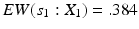 
$EW({s_1}: X_1) = .384 $
