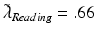 
$\tilde \lambda _{ {Reading}}=.66$
