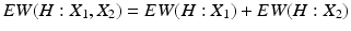 
$EW(H: X_1,X_2) = EW(H: X_1) + EW(H: X_2)$
