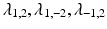 
$\lambda _{1,2}, \lambda _{1,-2}, \lambda _{-1,2}$
