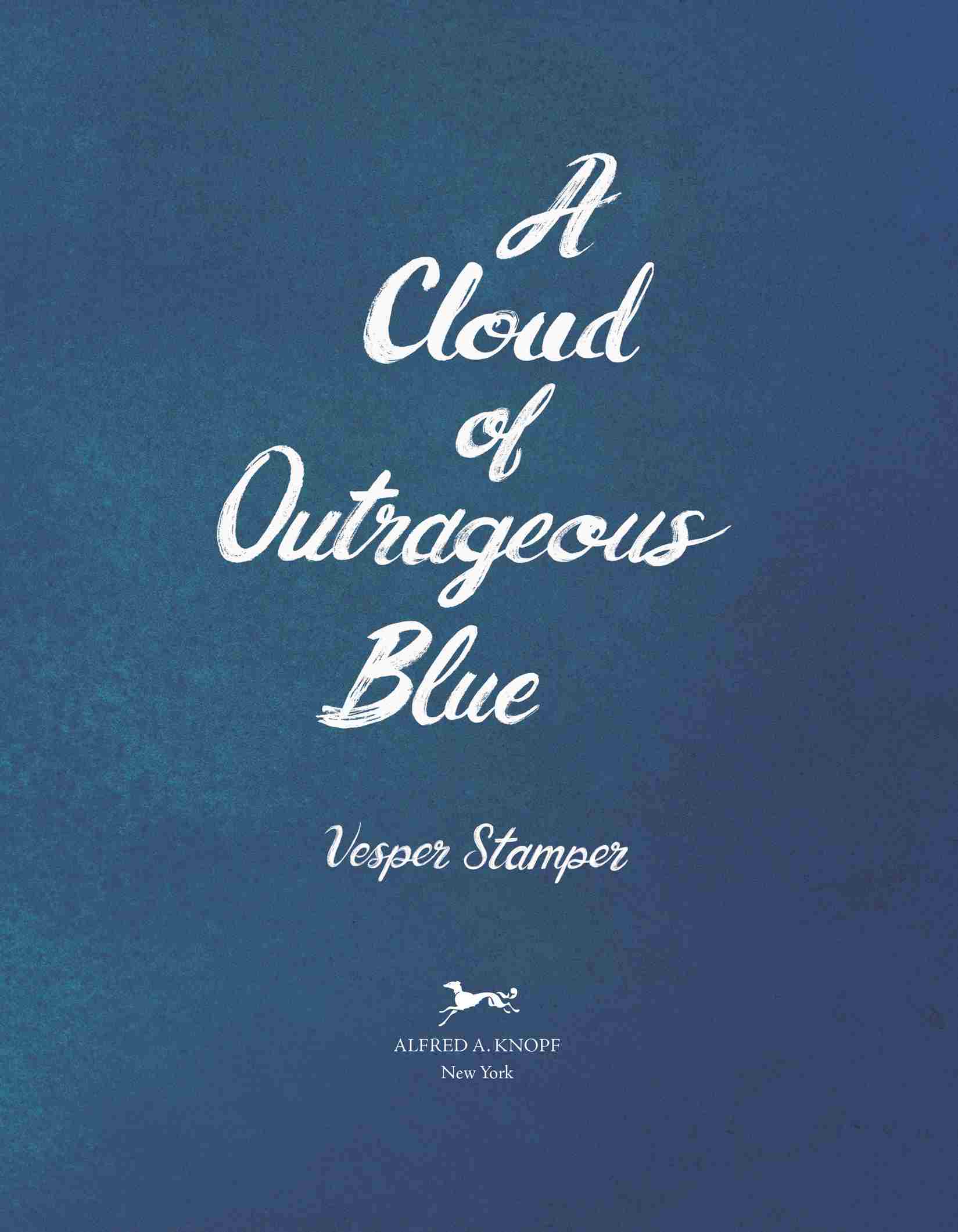 Book Title, A Cloud of Outrageous Blue, Author, Vesper Stamper, Imprint, Knopf Books for Young Readers