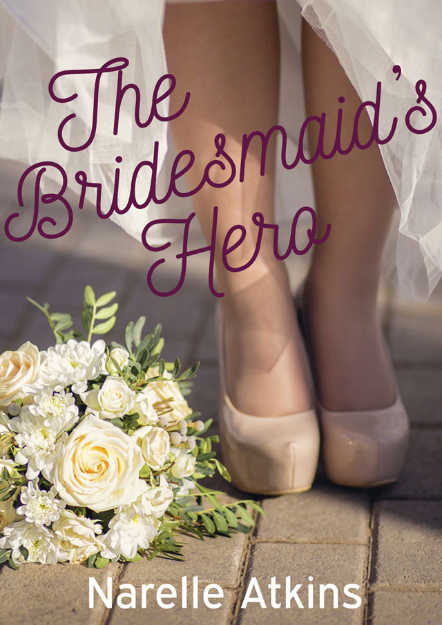 The Bridesmaid’s Hero by Narelle Atkins