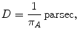 $$ D = \frac{1}{{\pi_{A} }}\,{\rm{parsec}}, $$